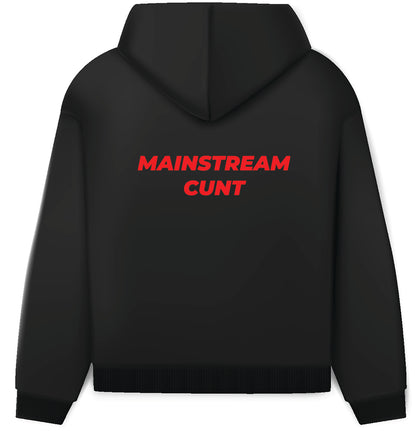 Mainstream cunt hoodie