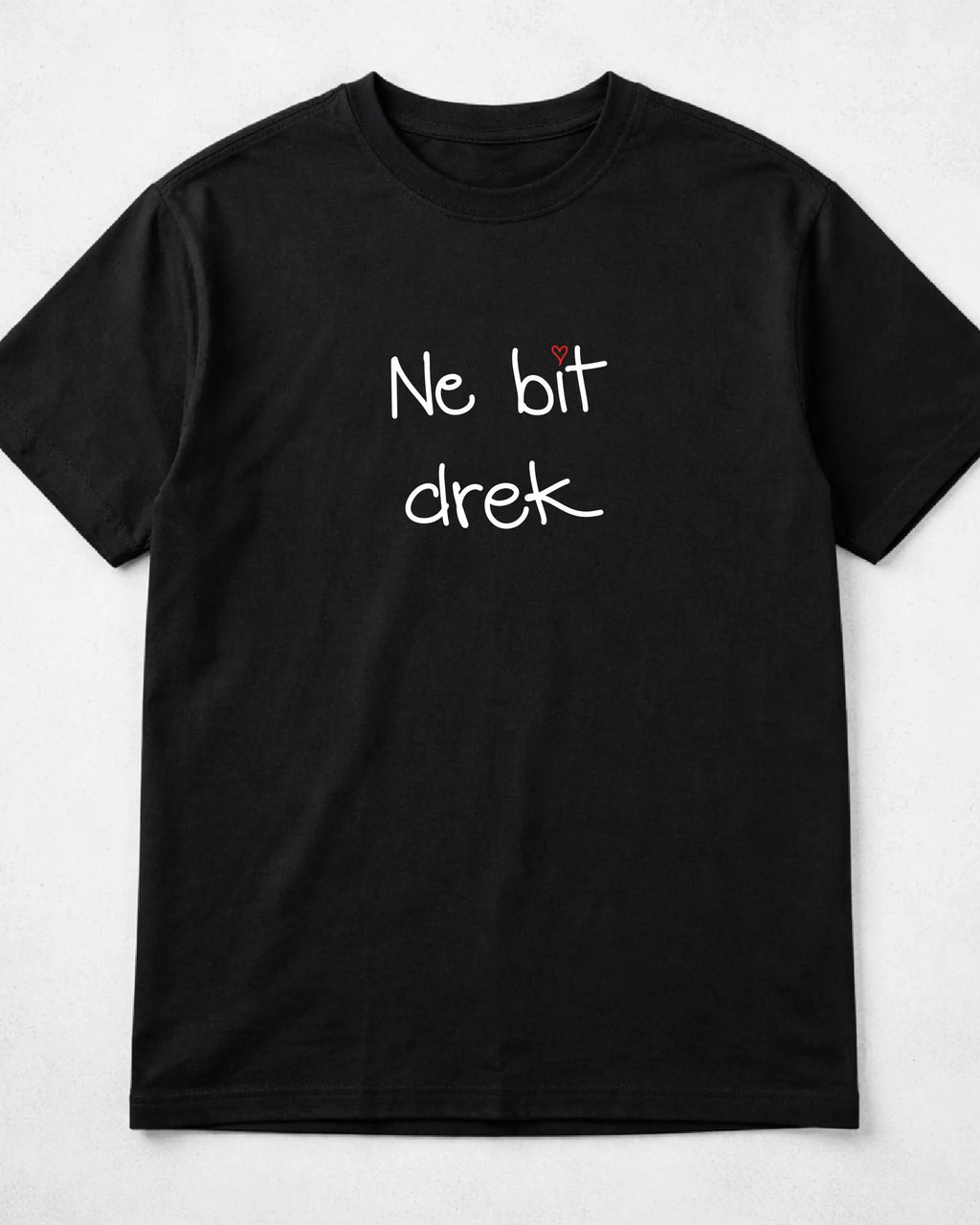 majica "ne bit drek"
