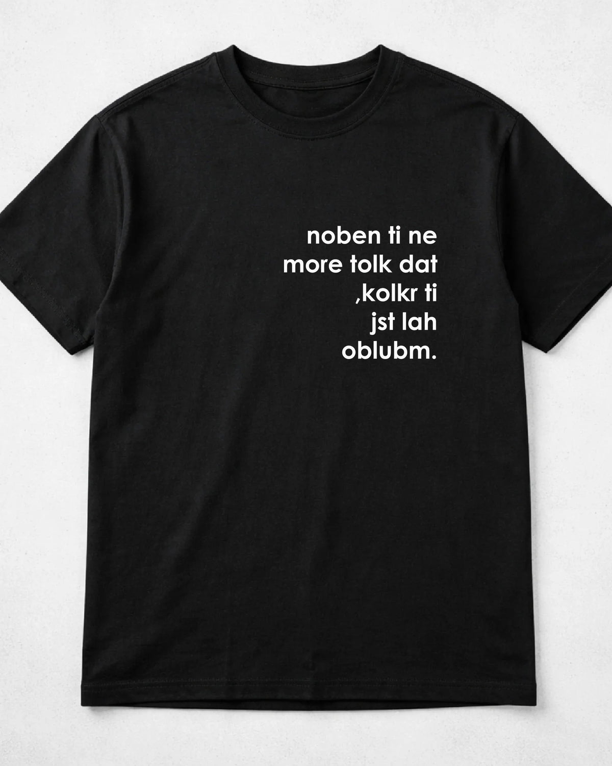 majica "noben ti ne more tolk dat, kolkr ti jst lah oblubm."