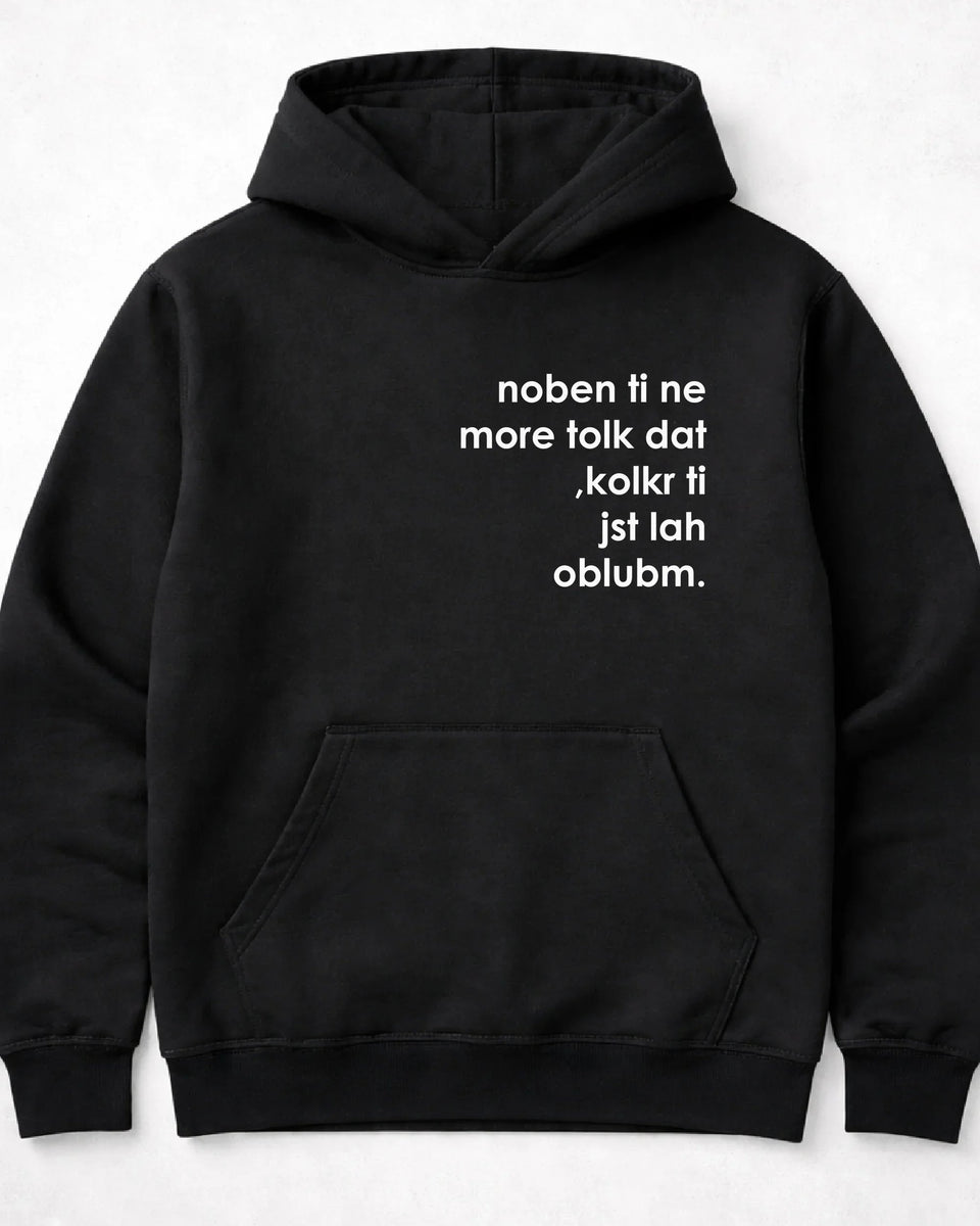 pulover s kapuco "noben ti ne more tolk dat, kolkr ti jst lah oblubm."