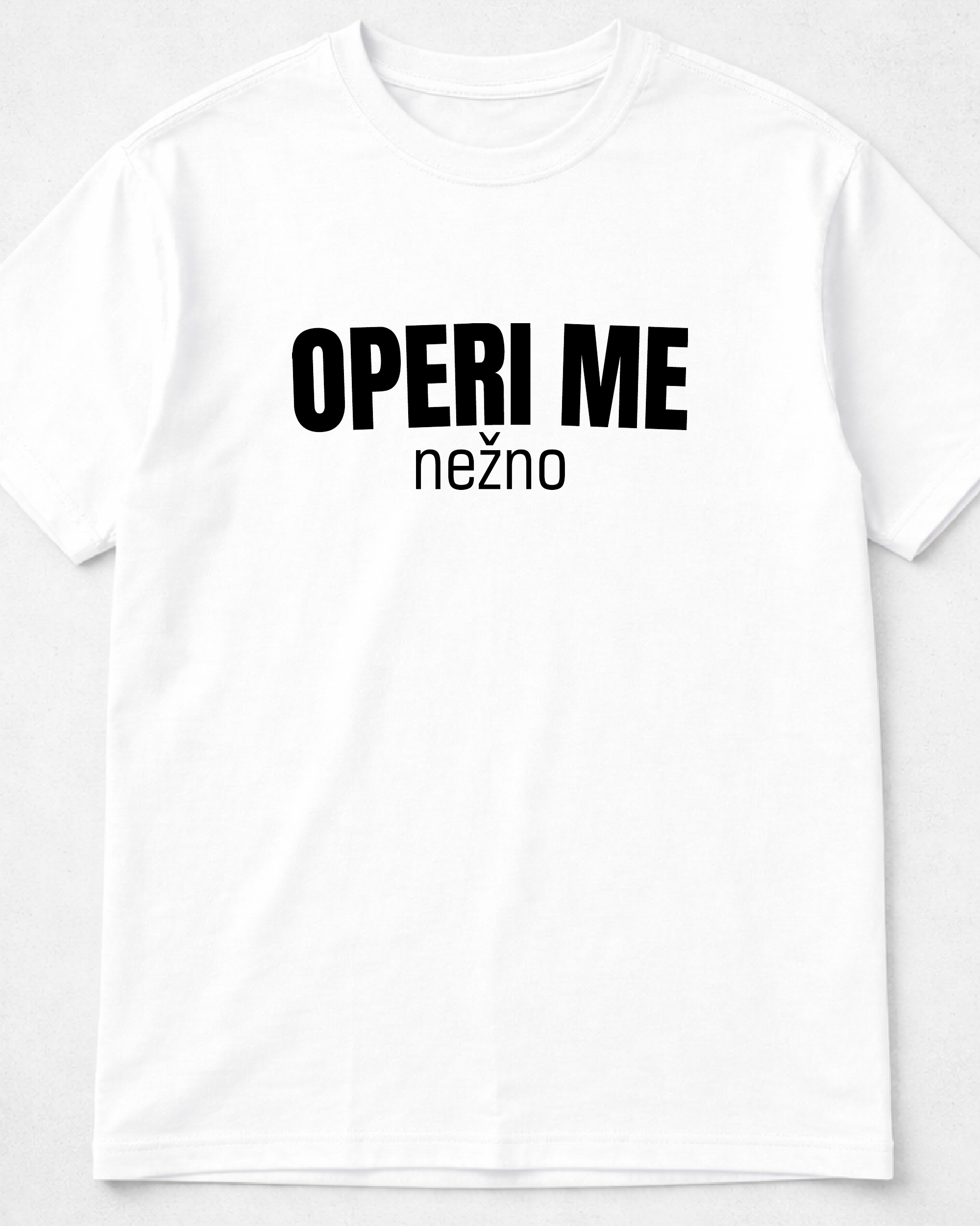 majica "operi me nežno"