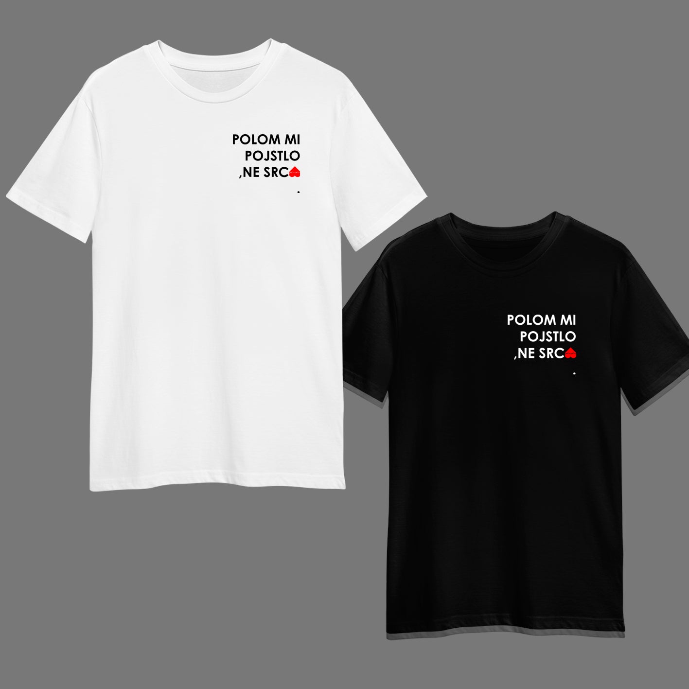 Polom mi pojstlo, ne srcA. shirt