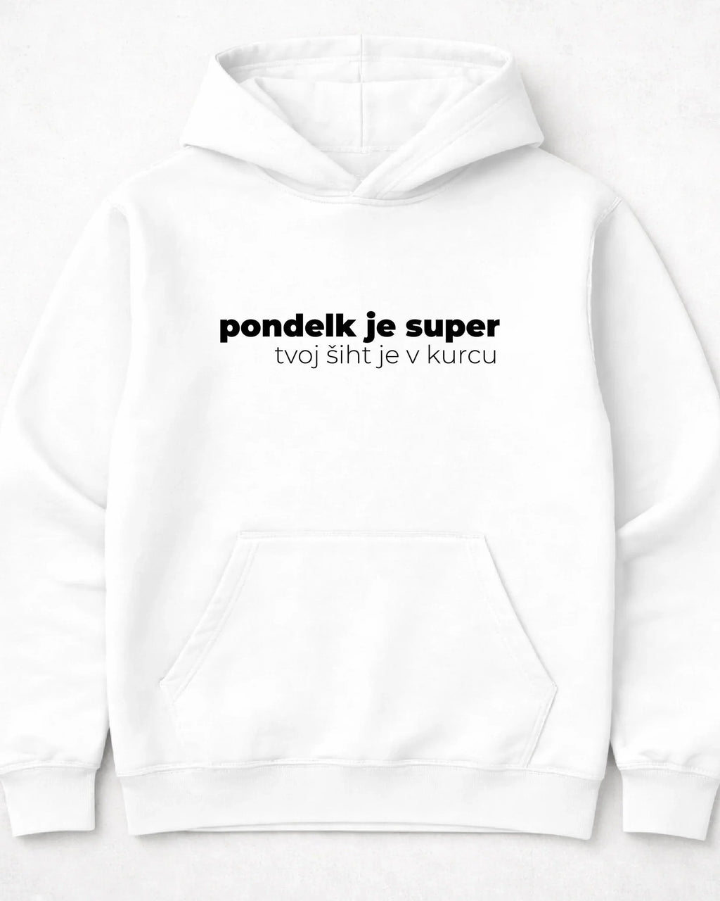 pulover s kapuco "pondelk je super, tvoj šiht je v kurcu"