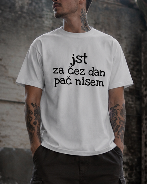 majica "jst za čez dan pač nisem"