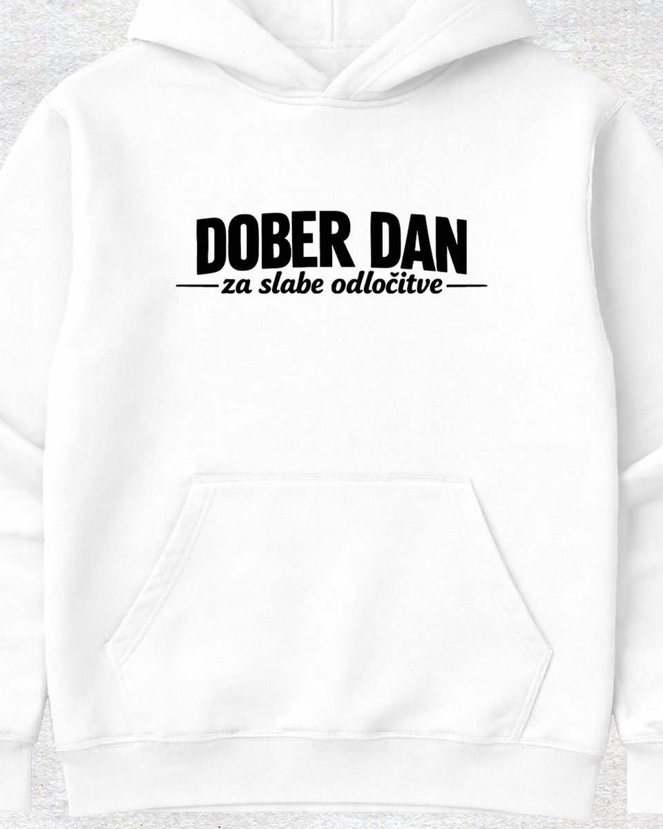 pulover s kapuco "dober dan za slabe odločitve"