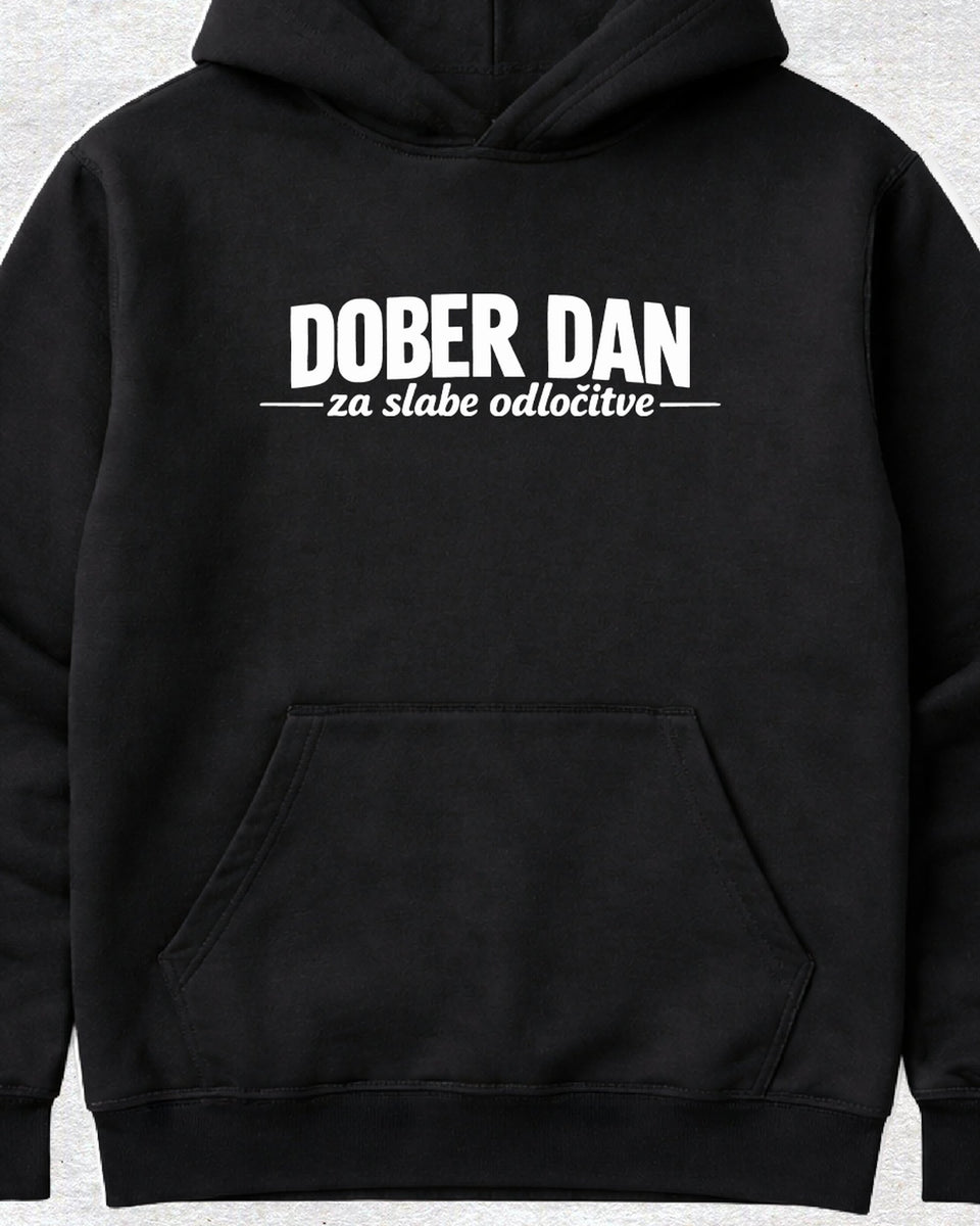 pulover s kapuco "dober dan za slabe odločitve"