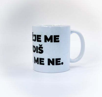 Skodelica Najlažje me zbudiš tko da me ne.