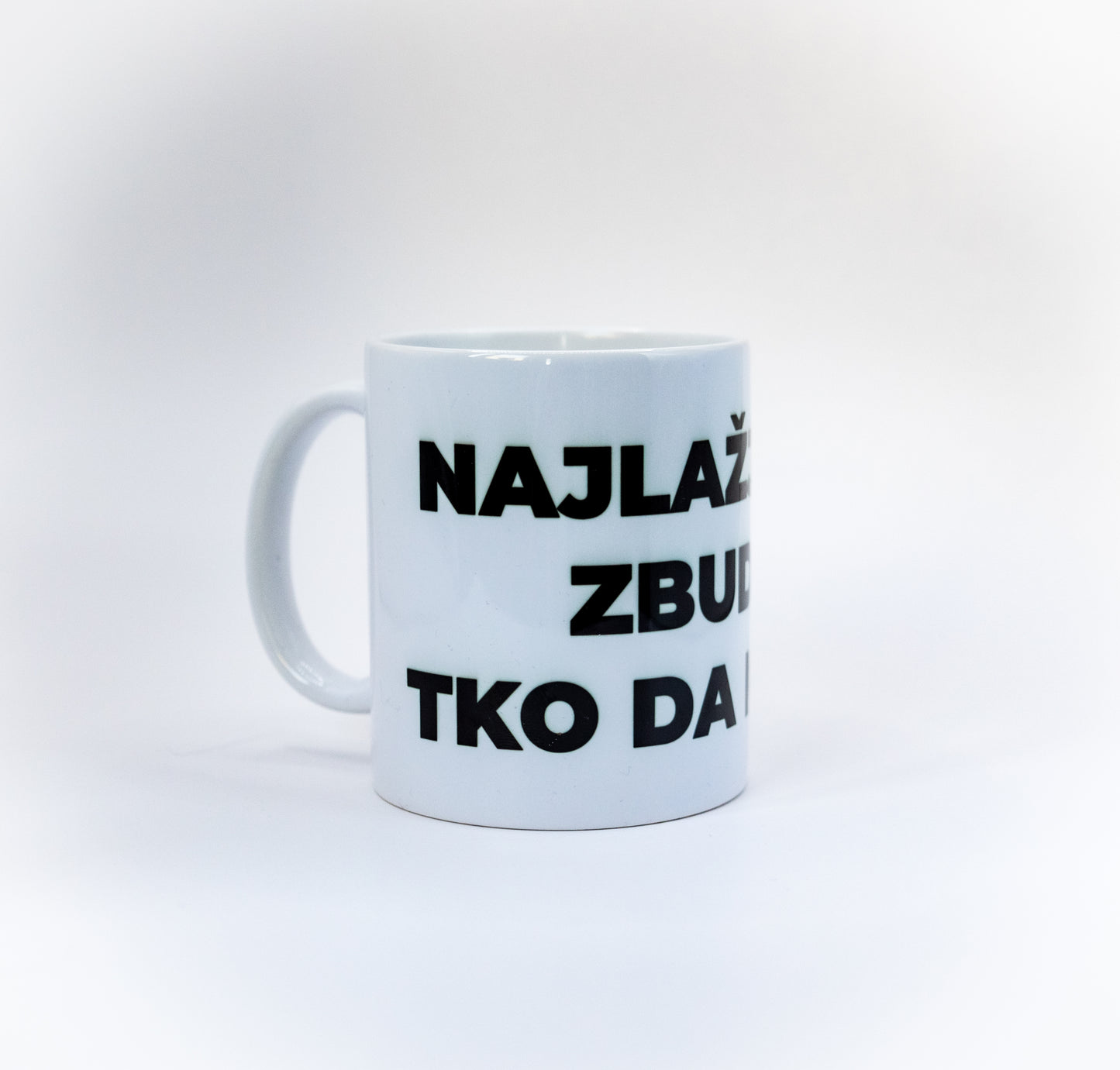 Skodelica Najlažje me zbudiš tko da me ne.