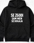 pulover s kapuco "se zgodi, sam men se dogaja"