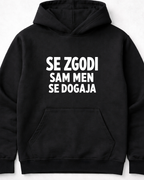 pulover s kapuco "se zgodi, sam men se dogaja"