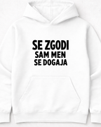 pulover s kapuco "se zgodi, sam men se dogaja"
